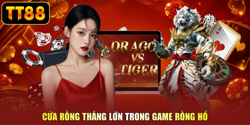 Cửa Rồng thắng lớn trong game rồng hổ