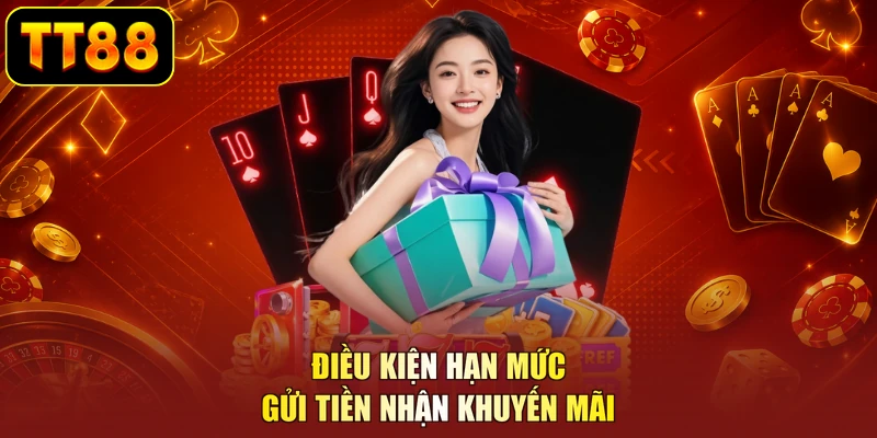 Điều kiện hạn mức gửi tiền nhận khuyến mãi