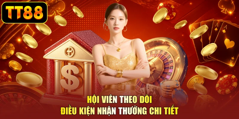 Hội viên theo dõi điều kiện nhận thưởng chi tiết
