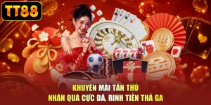 Khuyến Mãi Tân Thủ - Nhận Quà Cực Đã, Rinh Tiền Thả Ga
