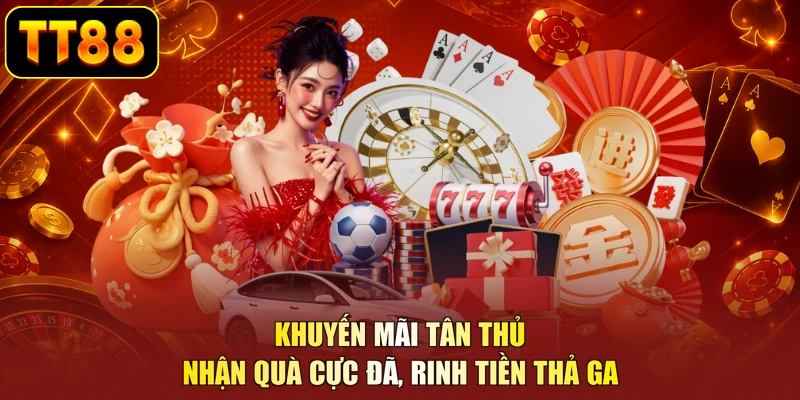 Khuyến Mãi Tân Thủ - Nhận Quà Cực Đã, Rinh Tiền Thả Ga