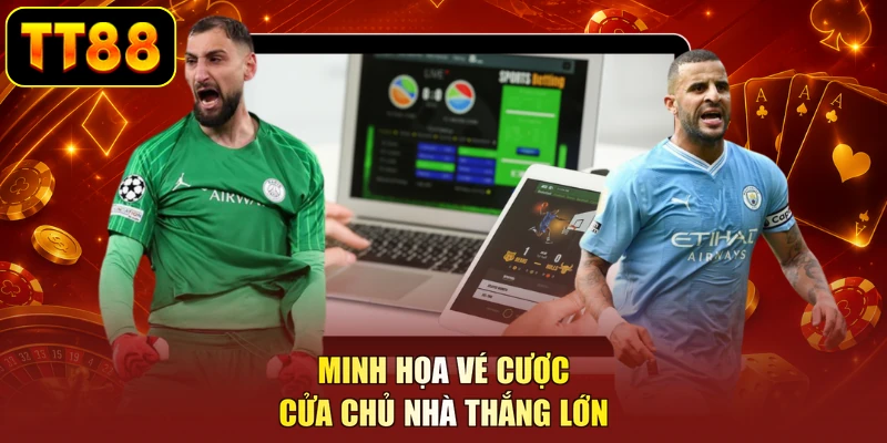 Minh họa vé cược cửa chủ nhà thắng lớn