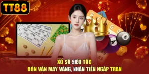 Xổ Số Siêu Tốc - Đón Vận May Vàng, Nhận Tiền Ngập Tràn